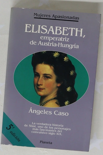 Elisabeth, emperatriz de Austria-Hungría o el hada maldita
