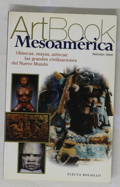 Mesoamérica olmecas, mayas, aztecas: las grandes civilizaciones del nuevo mundo