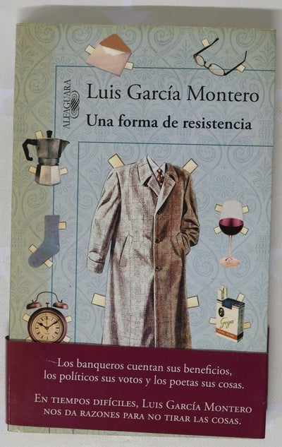 Una forma de resistencia : (razones para no tirar las cosas)
