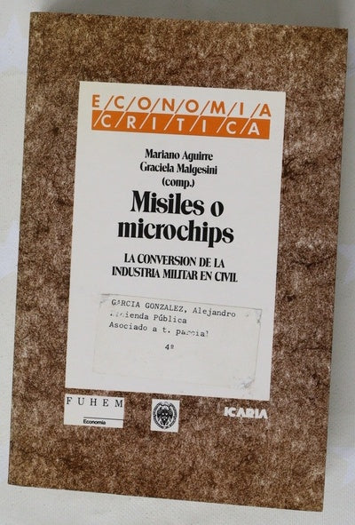Misiles o microchips la conversión de la industria militar en civil