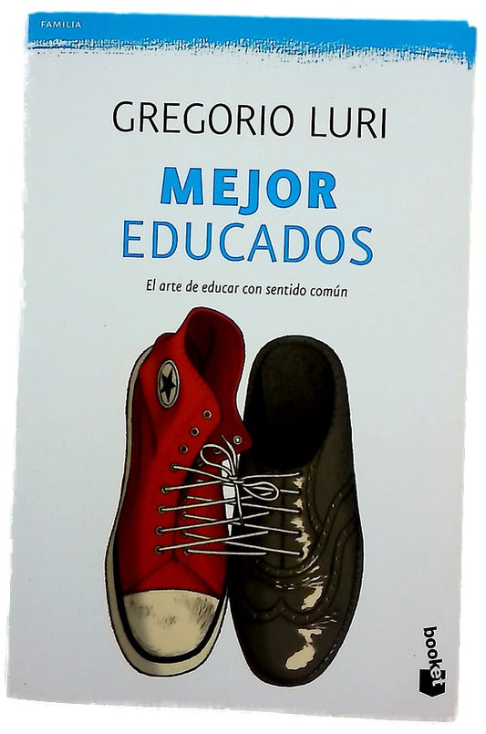 Mejor educados : el arte de educar con sentido común