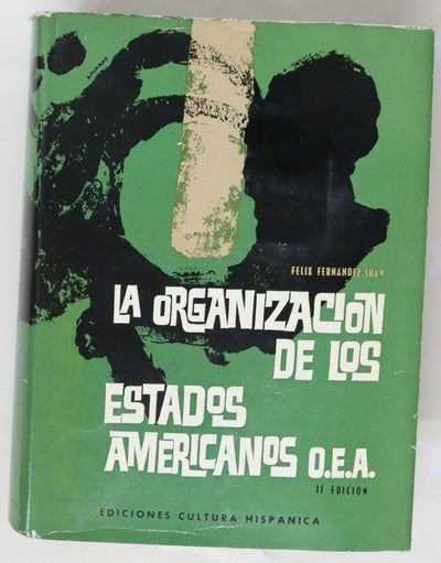 La Organización de los Estados Americanos : (O.E.A.), una nueva visión de América