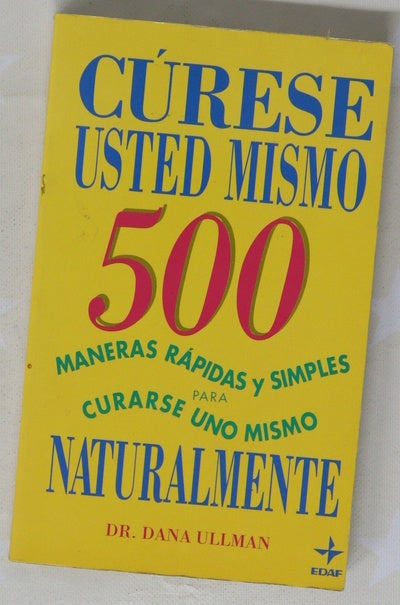 Cúrese usted mismo 500 maneras rápidas y simples para curarse uno mismo naturalmente