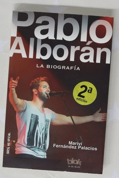 Pablo Alborán : la biografía 100% no oficial