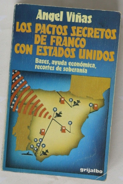 Los pactos secretos de Franco con Estados Unidos bases, ayuda económica, recortes de soberanía