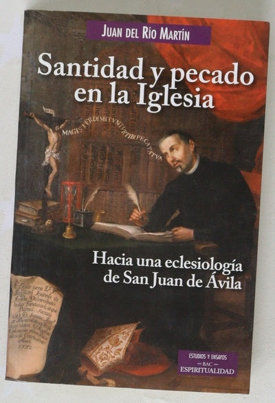 Santidad y pecado en la Iglesia : hacia una eclesiología de San Juan de Ávila