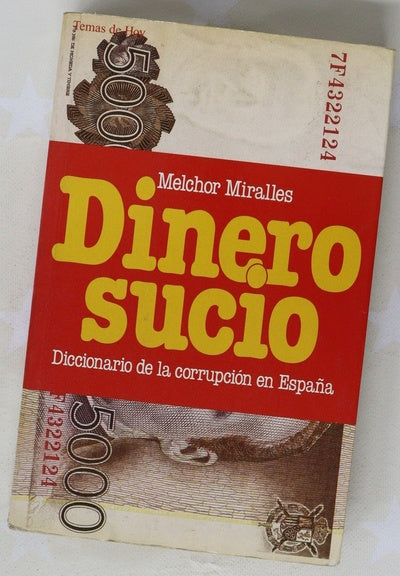 Dinero sucio diccionario de la corrupción en España