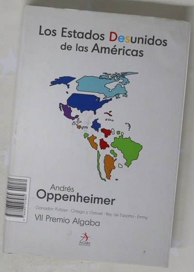 Los estados desunidos de las Américas (las mejores columnas del 2006 al 2009)