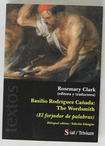 Basilio Rodríguez Cañada : The wordsmith = (El forjador de palabras)