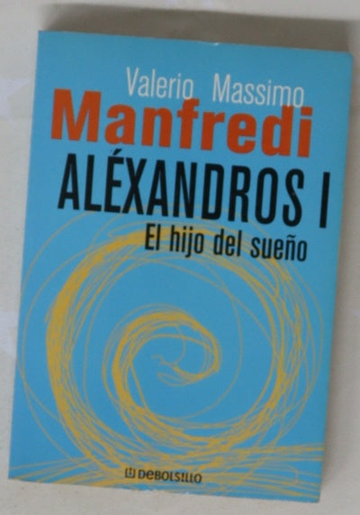 Aléxandros I El hijo del sueño