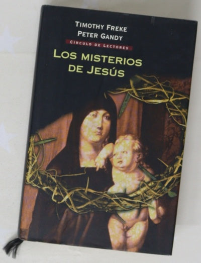 Los misterios de Jesús el origen oculto de la religión cristiana