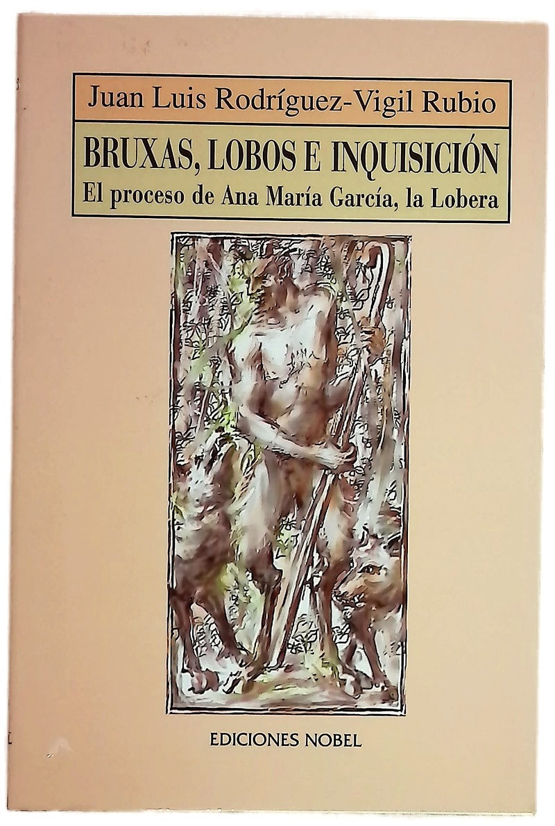 Bruxas, lobos e inquisición el proceso de Ana María García, la Lobera
