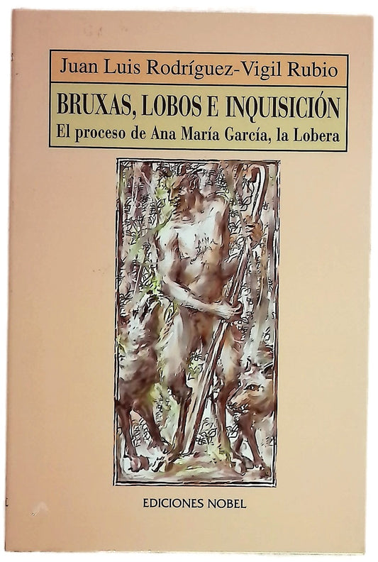 Bruxas, lobos e inquisición el proceso de Ana María García, la Lobera