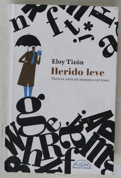 Herido leve : treinta años de memoria lectora