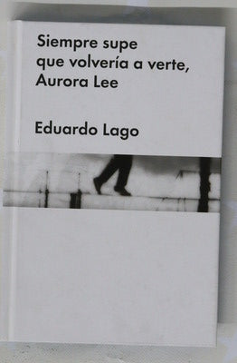 Siempre supe que volvería a verte, Aurora Lee