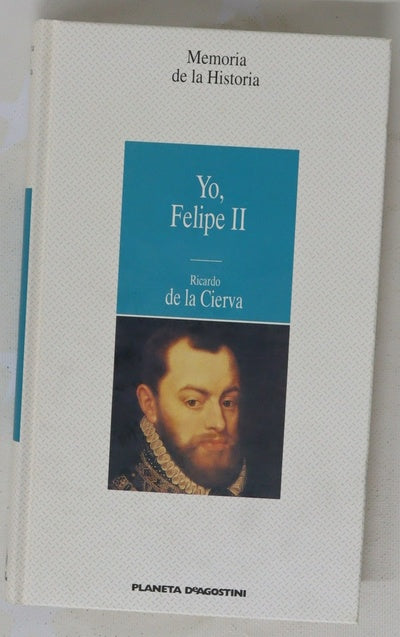 Yo, Felipe II las confesiones del Rey al doctor Francisco Terrones