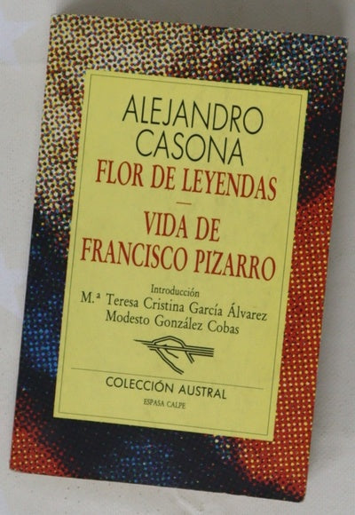 Flor de leyendas Vida de Francisco Pizarro