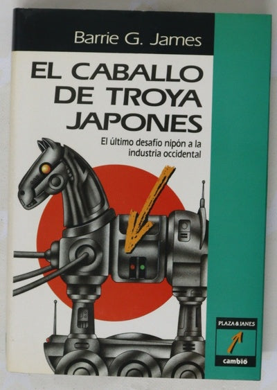 El caballo de Troya japonés El último desafío nipón a la industria occidental