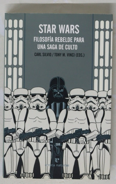 Star Wars : filosofía rebelde para una saga de culto