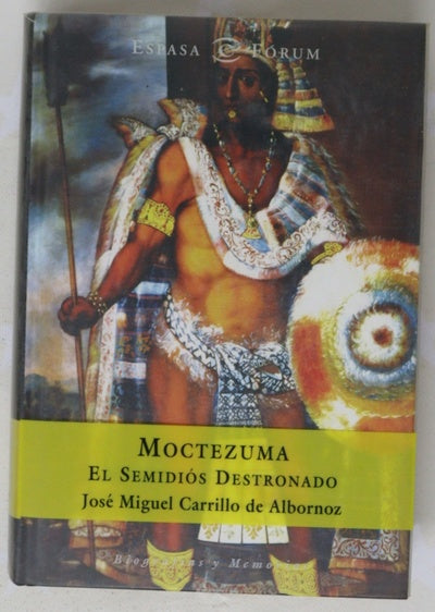 Moctezuma el semidiós destronado