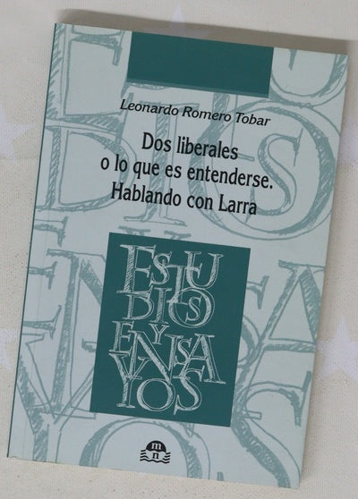 Dos liberales o Lo que es entenderse hablando con Larra