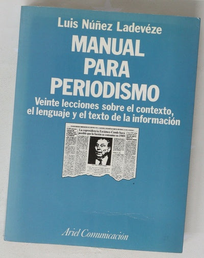 Manual para periodismo veinte lecciones sobre el contexto, el lenguaje y el texto en la información