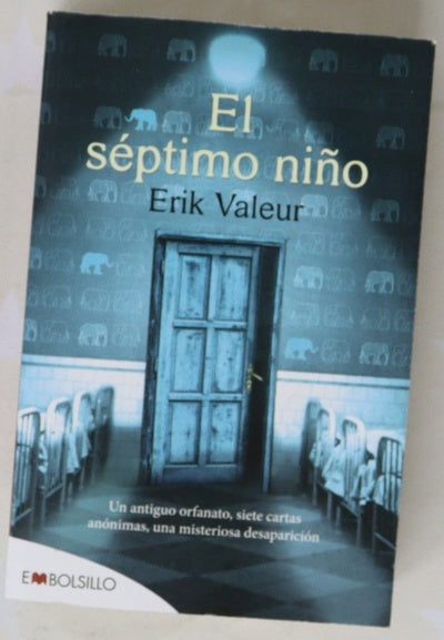 El séptimo niño : un antiguo orfanato misterioso, siete cartas anónimas, una misteriosa desaparición