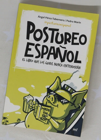 Postureo español : el libro que los guiris nunca entenderán