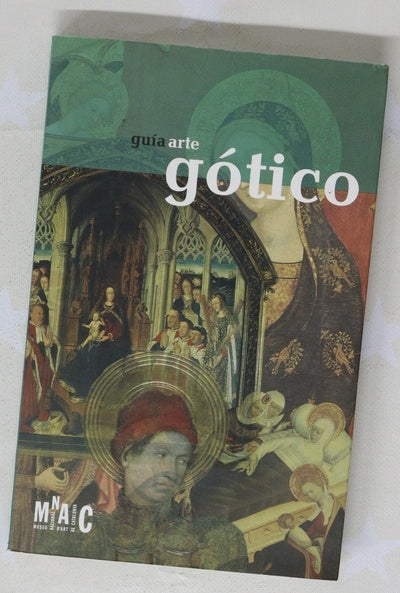 Guía arte gótico : MNAC, Museu Nacional d'Art de Catalunya
