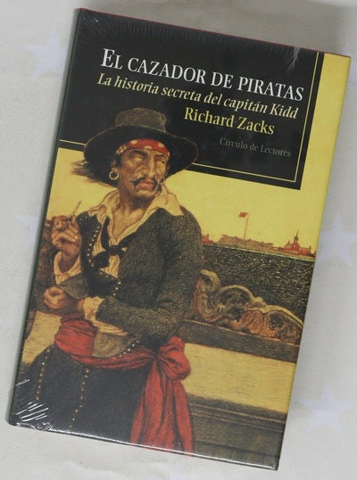El cazador de piratas la historia secreta del capitán Kidd