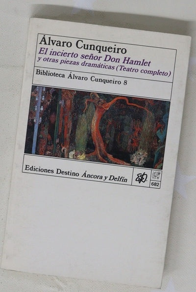 El incierto señor Don Hamlet y otras piezas dramáticas teatro completo