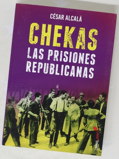 Chekas : las prisiones republicanas