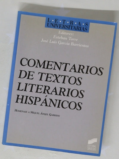 Comentarios de textos literarios hispánicos homenaje a Miguel Ángel Garrido