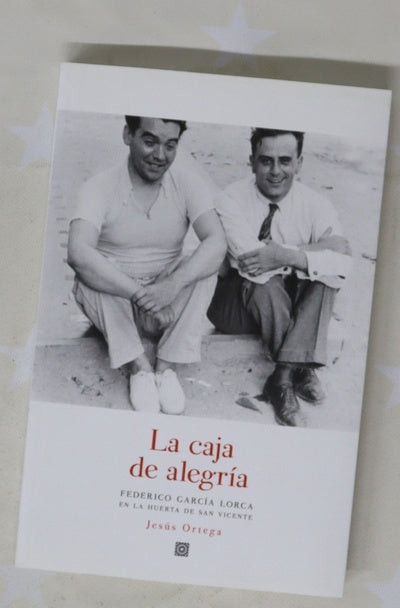 La caja de alegría : Federico García Lorca en la Huerta de San Vicente