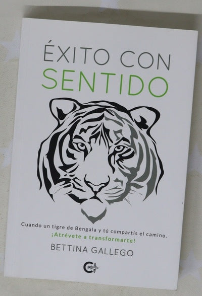 Éxito con sentido :  Cuando un tigre de Bengala y tú compartís el camino