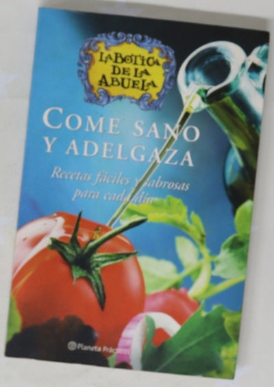 Come sano y adelgaza recetas fáciles y sabrosas para cada día