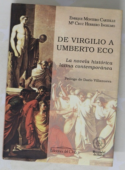 De Virgilio a Umberto Eco la novela histórica latina contemporánea