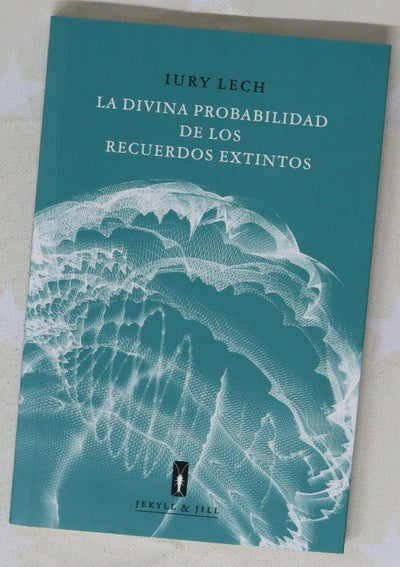 La divina probabilidad de los recuerdos extintos