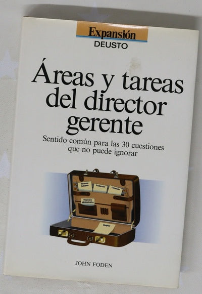 Áreas y tareas del director gerente : sentido común para las 30 cuestiones que no puede ignorar