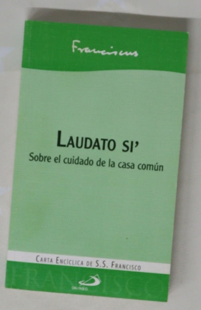 Laudato si' : sobre el cuidado de la casa común