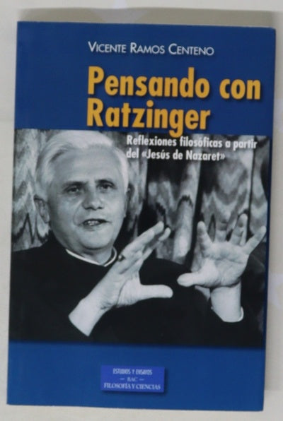 Pensando con Ratzinger : reflexiones filosóficas a partir del "Jesús de Nazaret"