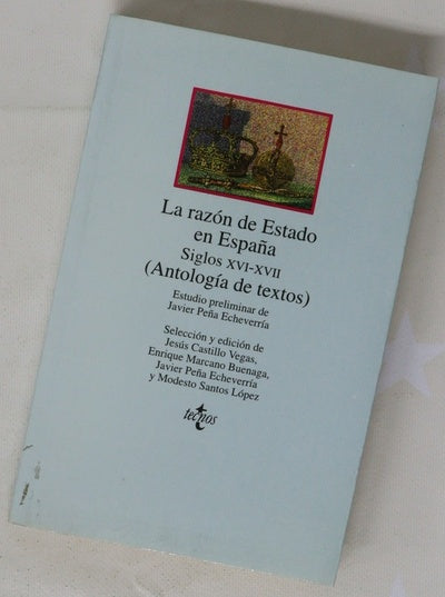 La razón de estado en España siglos XVI-XVII : (antología de textos)