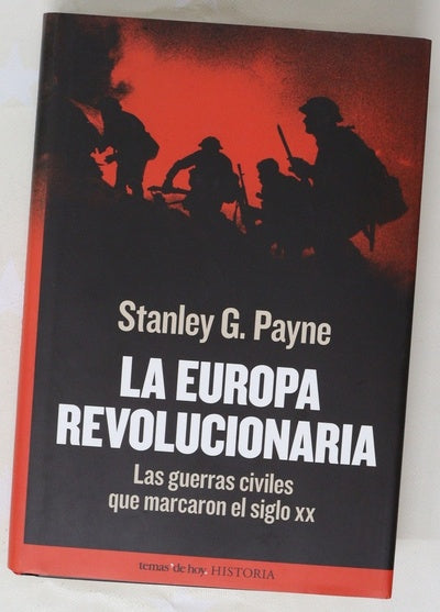 La Europa revolucionaria : las guerras civiles que marcaron el siglo XX