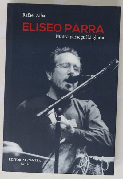 Eliseo Parra : nunca perseguí la gloria
