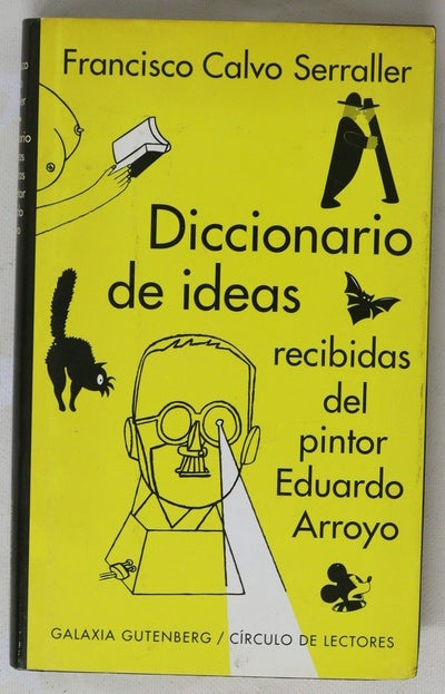 Diccionario de ideas recibidas del pintor Eduardo Arroyo