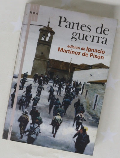 Partes de guerra antología de Ignacio Martínez de Pisón
