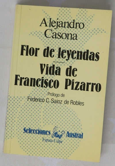 Flor de leyendas Vida de Francisco Pizarro