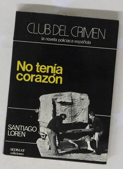 No tenía corazón