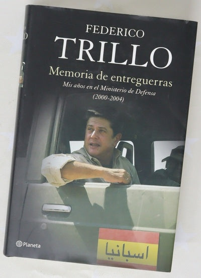Memoria de entreguerras mis años en el Ministerio de Defensa (2000-2004)