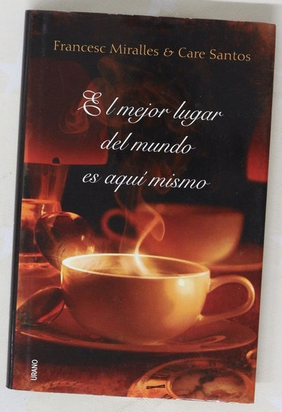 El mejor lugar del mundo es aquí mismo